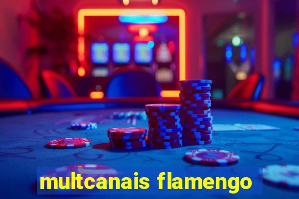 multcanais flamengo